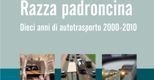 Autotrasporto: la "razza padroncina" arranca nonostante 5 miliardi di incentivi in 12 anni. Nella foto la copertina del libro 