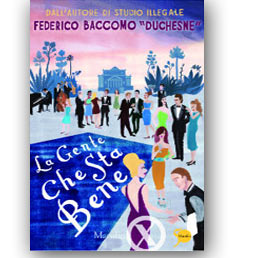 "La gente che sta bene" di Federico Baccomo "Duchesne"