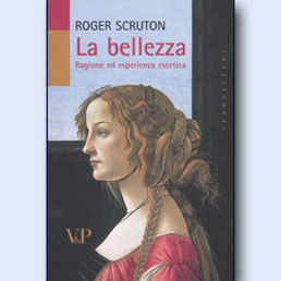 Roger Scruton, La bellezza. Ragione ed esperienza estetica