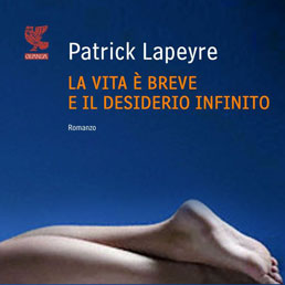 La vita � breve e il desiderio infinito di Patrick Lapeyre