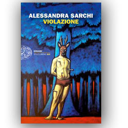 Alessandra Sarchi, Violazione, Einaudi