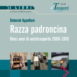 Autotrasporto: la "razza padroncina" arranca nonostante 5 miliardi di incentivi in 12 anni. Nella foto la copertina del libro